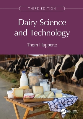 Dairy Science and Technology - Thom Huppertz