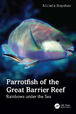 Parrotfish of the Great Barrier Reef - Michelle Brayshaw