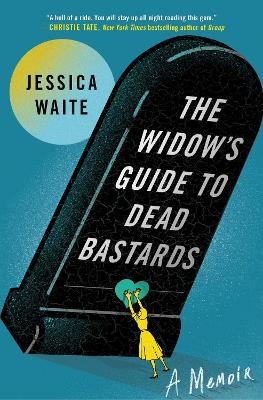 The Widow's Guide to Dead Bastards - Jessica Waite