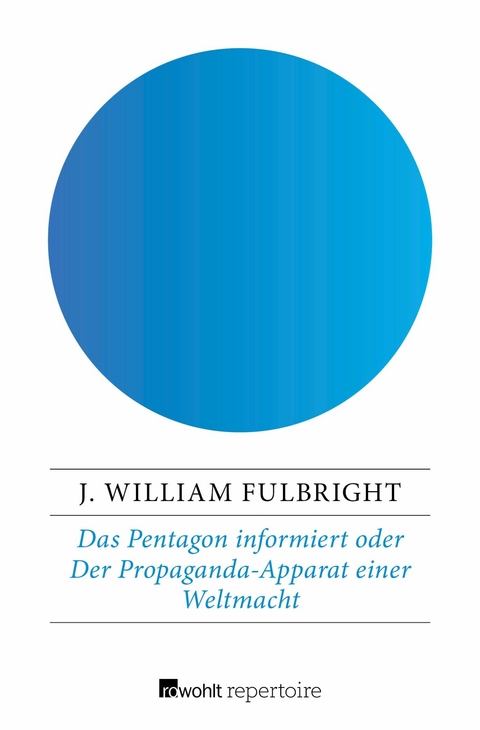 Das Pentagon informiert -  J. William Fulbright