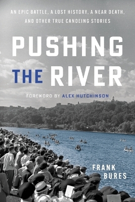 Pushing the River - Frank Bures