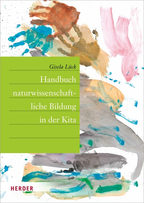 Handbuch naturwissenschaftliche Bildung in der Kita - Prof. Gisela Lück