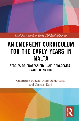 An Emergent Curriculum for the Early Years in Malta - Charmaine Bonello, Anna Baldacchino, Carmen Dalli