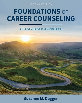 Foundations of Career Counseling - Suzanne Dugger