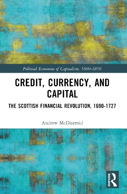 Credit, Currency, and Capital - Andrew McDiarmid