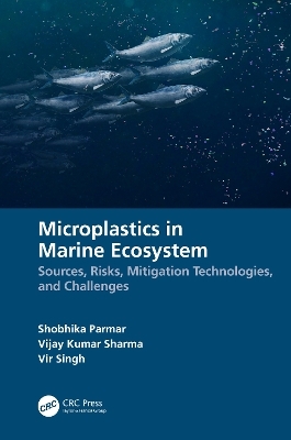 Microplastics in Marine Ecosystem - Shobhika Parmar, Vijay Kumar Sharma, Vir Singh