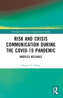 Risk and Crisis Communication During the COVID-19 Pandemic - Martin N. Ndlela