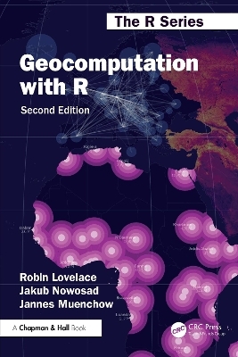 Geocomputation with R - Robin Lovelace, Jakub Nowosad, Jannes Muenchow