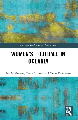 Women’s Football in Oceania - Lee McGowan, Kasey Symons, Yoko Kanemasu