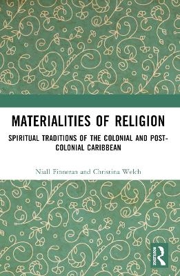 Materialities of Religion - Niall Finneran, Christina Welch