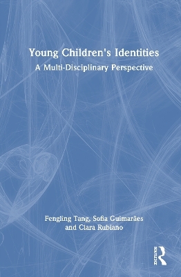 Young Children's Identities - Fengling Tang, Sofia Guimarães, Clara Rubiano