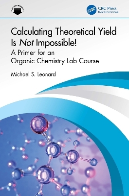 Calculating Theoretical Yield Is Not Impossible! - Michael Leonard