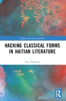 Hacking Classical Forms in Haitian Literature - Tom Hawkins