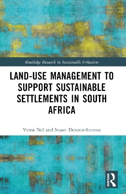 Land-Use Management to Support Sustainable Settlements in South Africa - Verna Nel, Stuart Paul Denoon-Stevens