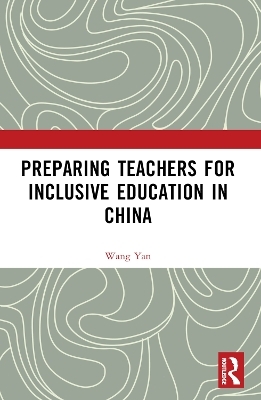 Preparing Teachers for Inclusive Education in China - Wang Yan