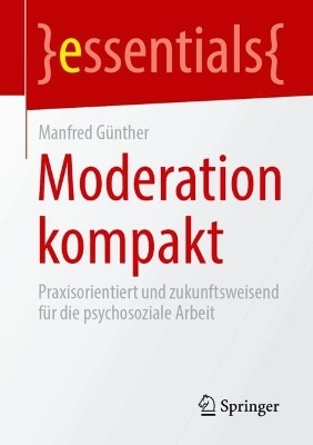 Moderation kompakt - Manfred Günther