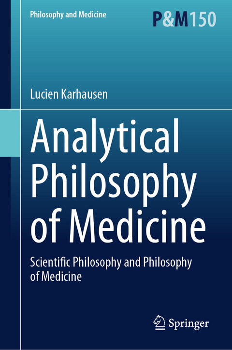 Analytical Philosophy of Medicine - Lucien Karhausen