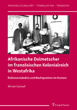 Afrikanische Dolmetscher im französischen Kolonialreich in Westafrika - Miriam Gamauf