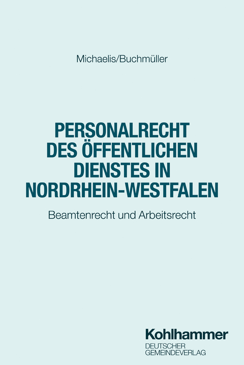 Personalrecht des Öffentlichen Dienstes in Nordrhein-Westfalen - Lars Oliver Michaelis, Christian Buchmüller, Till Immich, Thorsten Masuch, Jan Lostermann