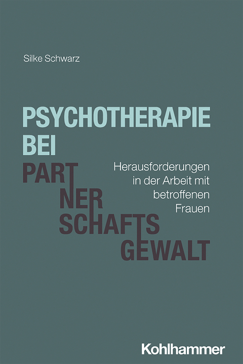 Psychotherapie bei Partnerschaftsgewalt - Silke Schwarz