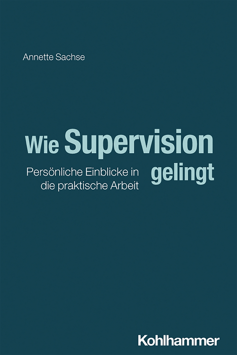 Wie Supervision gelingt - Annette Sachse