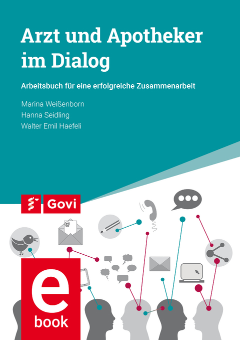 Arzt und Apotheker im Dialog - Marina Weißenborn, Hanna Seidling, Walter Emil Haefeli