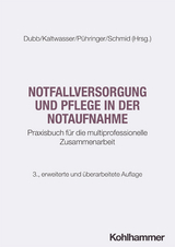 Notfallversorgung und Pflege in der Notaufnahme - Dubb, Rolf; Kaltwasser, Arnold; Pühringer, Friedrich K.; Schmid, Katharina