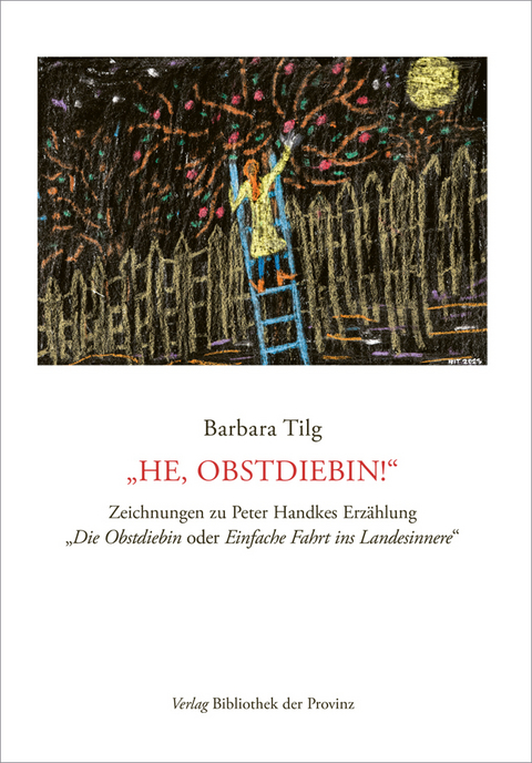 Barbara Tilg – „He, Obstdiebin!“ - 