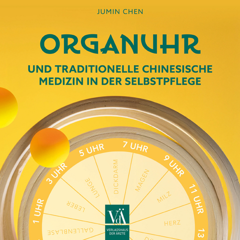 Organuhr und Traditionelle Chinesische Medizin in der Selbstpflege - Jumin Chen