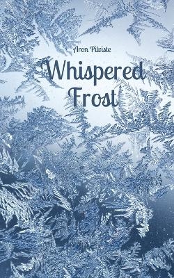 Whispered Frost - Aron Pilviste