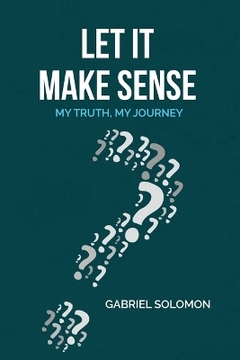 Let It Make Sense - Gabriel Solomon