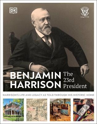 Benjamin Harrison: The 23rd President -  Dk