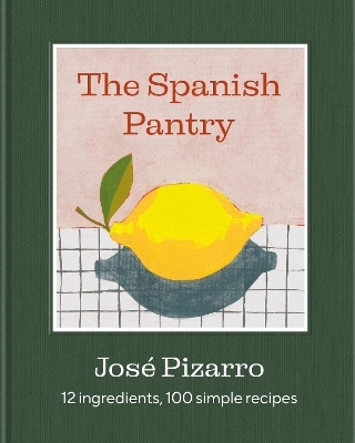 The Spanish Pantry - José Pizarro