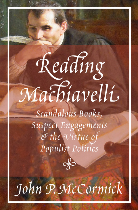 Reading Machiavelli -  John P. McCormick