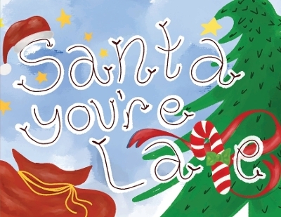 Santa, You're Late - Athena Grace