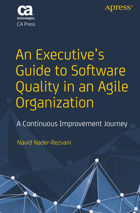 Executive's Guide to Software Quality in an Agile Organization -  Navid Nader-Rezvani