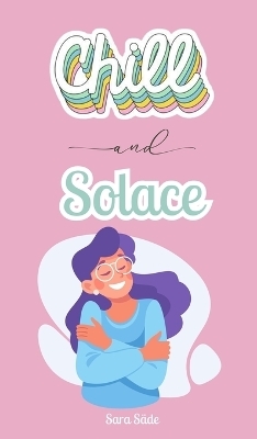 Chill and Solace - Sara Säde