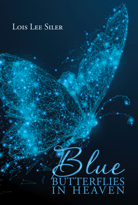 Blue Butterflies in Heaven - Lois Lee Siler