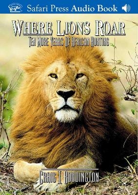 Where Lions Roar - Craig Boddington