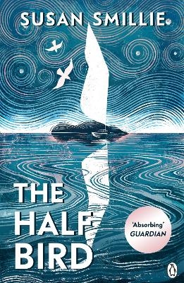 The Half Bird - Susan Smillie