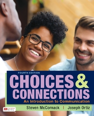 Choices & Connections - Steven McCornack, Ortiz Joseph