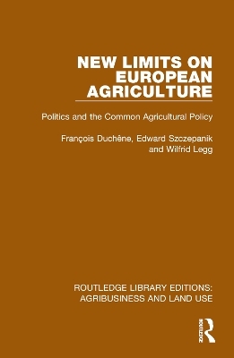 New Limits on European Agriculture - François Duchêne, Edward Szczepanik, Wilfrid Legg