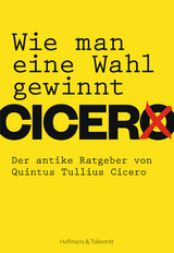 Wie man eine Wahl gewinnt - Quintus Tullius Cicero