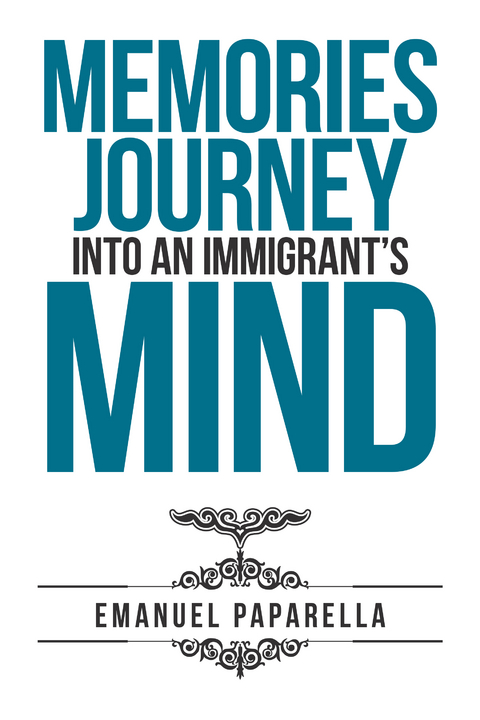 Memories: Journey into an Immigrant’S Mind - Emanuel Paparella