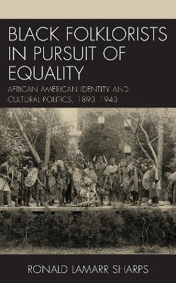 Black Folklorists in Pursuit of Equality - Ronald LaMarr Sharps