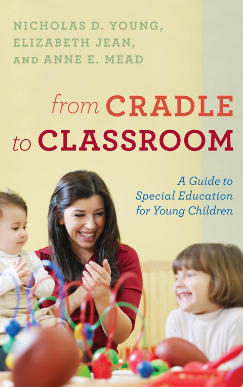 From Cradle to Classroom -  Elizabeth Jean,  Anne E. Mead,  Nicholas D. Young