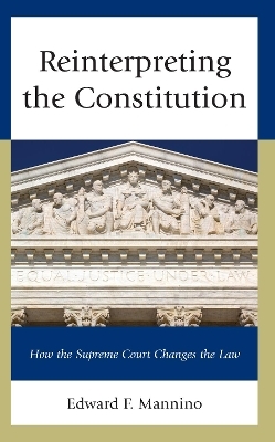 Reinterpreting the Constitution - Edward F. Mannino