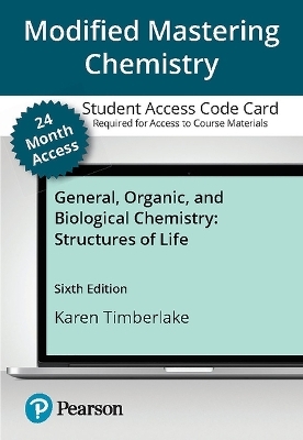 Modified Mastering Chemistry with Pearson Etext -- Standalone Access Card -- For General, Organic, and Biological Chemistry - Karen Timberlake