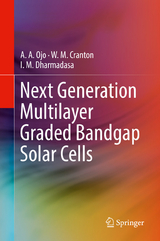 Next Generation Multilayer Graded Bandgap Solar Cells - A. A. Ojo, W. M. Cranton, I. M. Dharmadasa