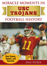 Miracle Moments in USC Trojans Football History -  Dan Weber